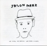 We Sing. We Dance. We Steal Things - Jason Mraz
