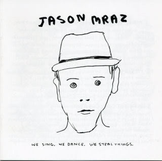 We Sing. We Dance. We Steal Things - Jason Mraz