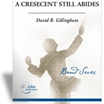 Crescent Still Abides, A - Band Arrangement