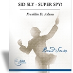 Sid Sly - Super Spy! - Band Arrangement