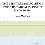 Mental Manacles Of The Rhythmically Divine, The - Percussion Ensemble