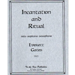 Everett Gates - Incantation & Ritual (Soprano Sax)