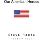 Our American Heroes - Band Arrangement
