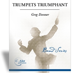 Trumpets Triumphant - Band Arrangement