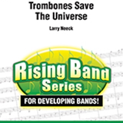 Trombones Save the Universe - Band Arrangement