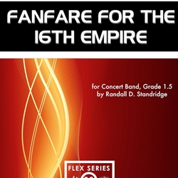 Fanfare for the 16th Empire - Flex Band Arrangement